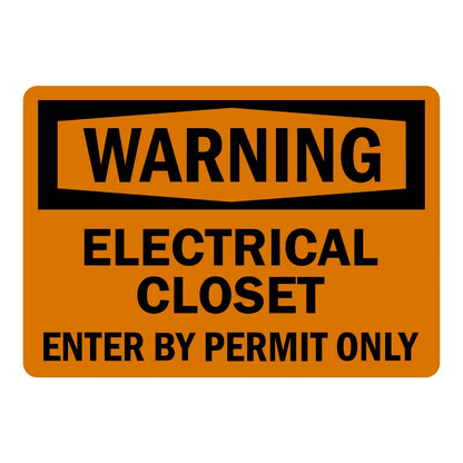 OSHA Warning: Electrical Closet - Enter by Permit Only sign stickers: orange background, black hexagonal WARNING header, bold black instructional text below.