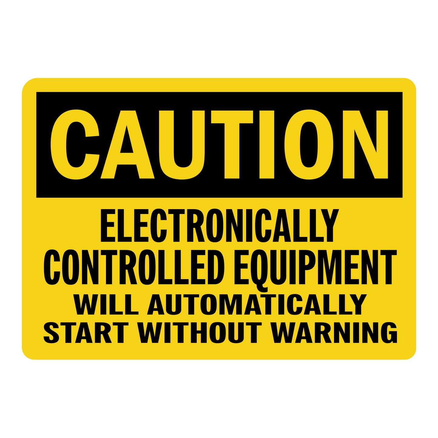 OSHA Warning: Electronically Controlled Equipment, Will Automatically Start Without Warning