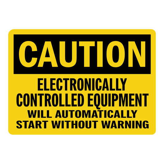 OSHA Warning: Electronically Controlled Equipment, Will Automatically Start Without Warning
