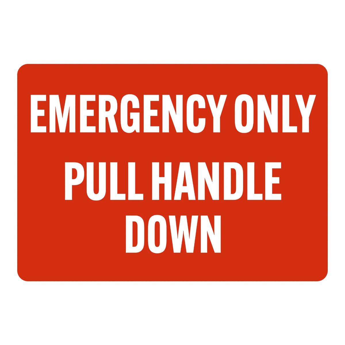 Warning: Emergency Only Pull Handle Down Sign Stickers with bold white text on solid red background for emergency handle activation instructions.