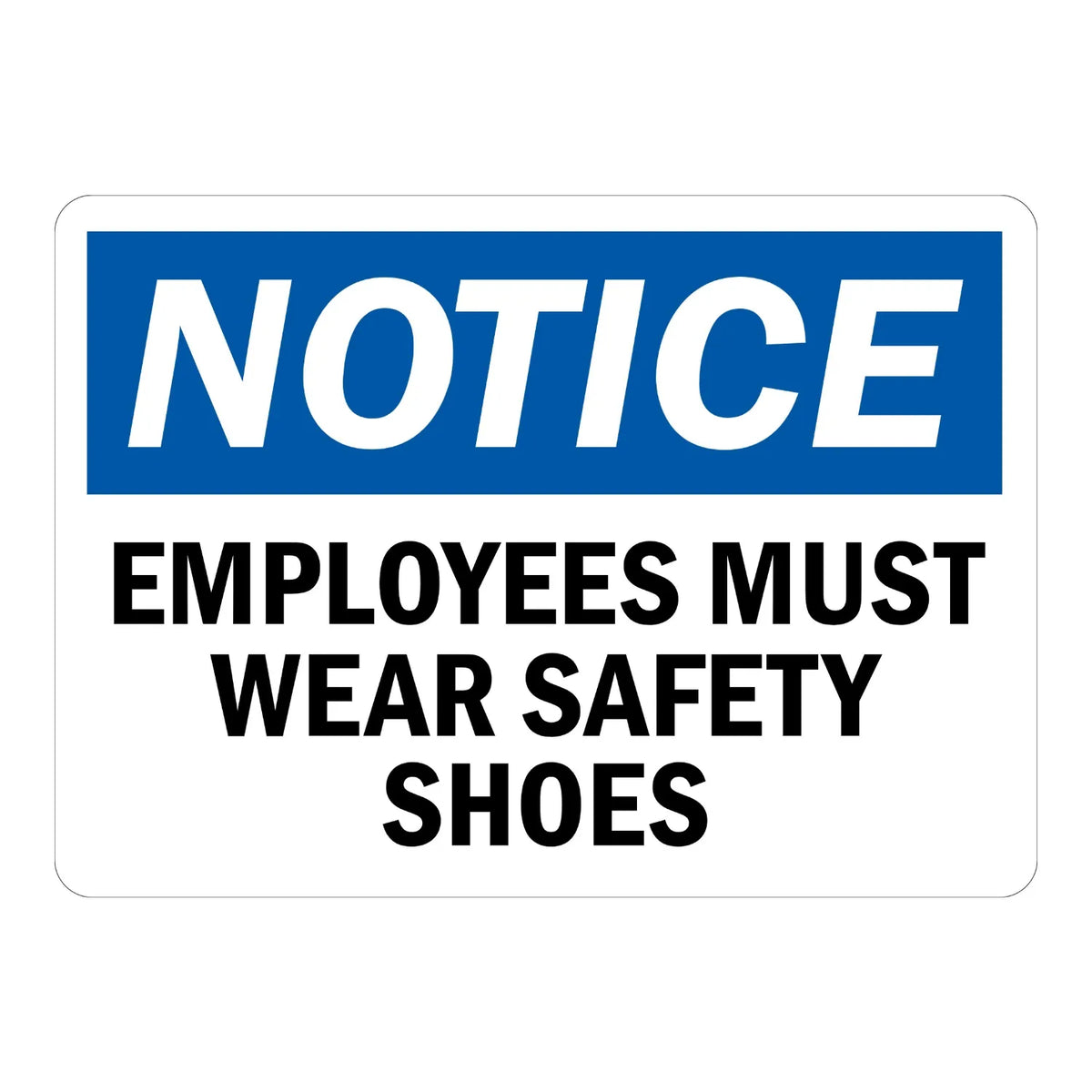 OSHA Notice: Employees Must Wear Safety Shoes Sign Sticker – blue and white notice sign with bold black text requiring employees to wear safety shoes