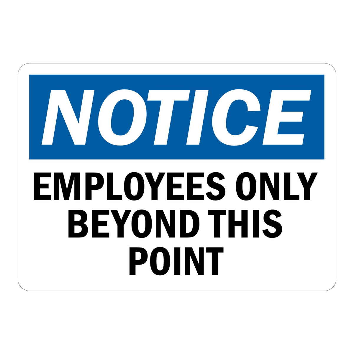 OSHA Notice: Employees Only Beyond This Point sign stickers: white background, blue NOTICE header bar, bold black EMPLOYEES ONLY BEYOND THIS POINT wording.
