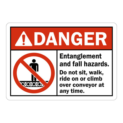 ANSI Danger sign: "Entanglement and fall hazards. Do not sit, walk, ride or climb over conveyor" with red prohibition symbol over conveyor graphic.