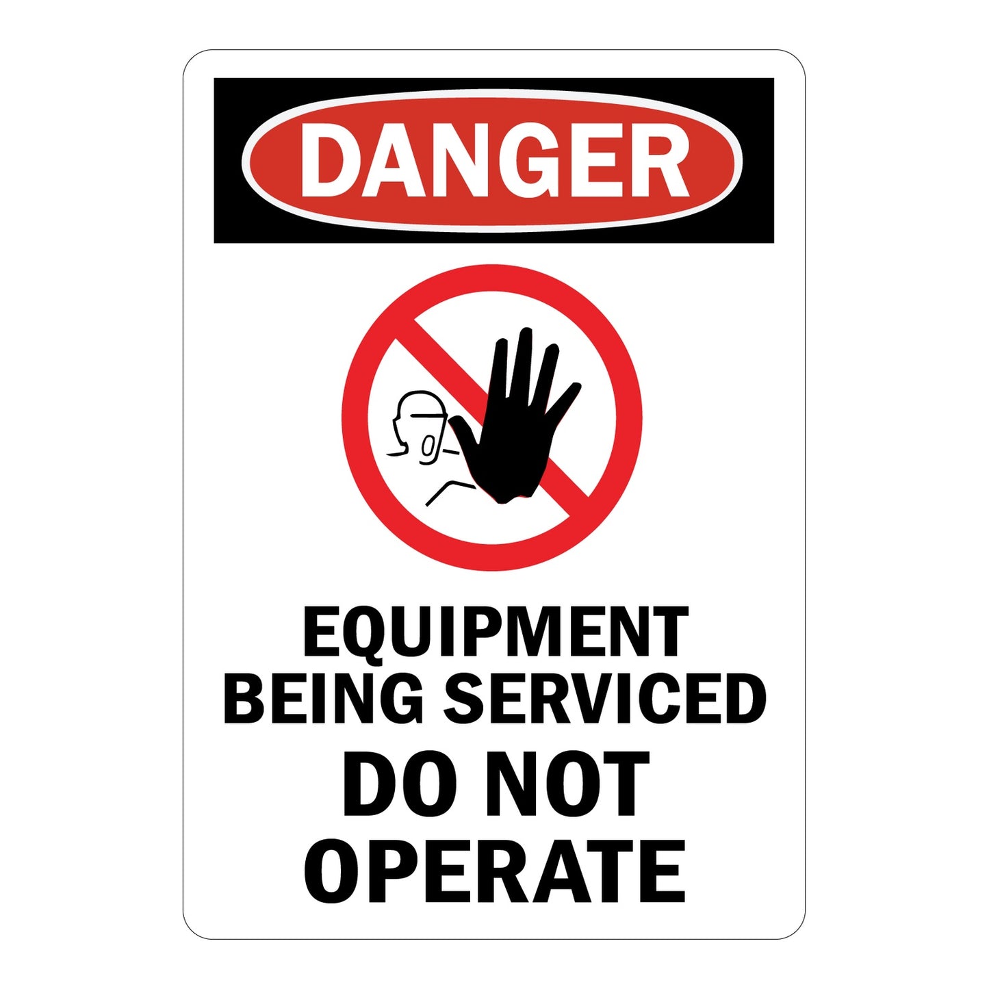 OSHA Danger: Equipment Being Serviced Do Not Operate vertical Sign Stickers – Red oval DANGER header on black band, red no-entry stop hand icon. For machinery lockout & industrial servicing restricted zones.