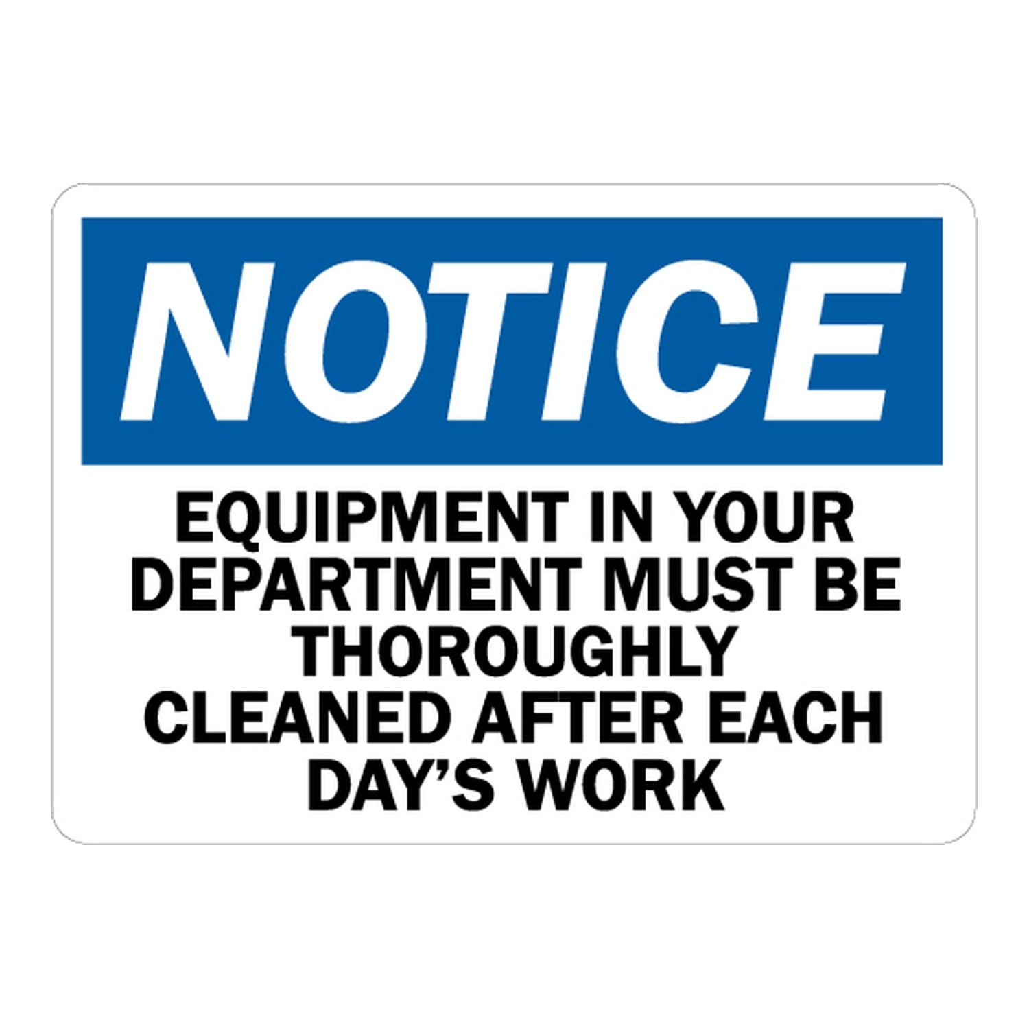 OSHA Notice: Equipment In Your Department Must Be Thoroughly Cleaned After Each Day's Work