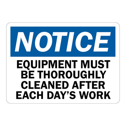 OSHA Notice sign with blue header and bold black text on white: Equipment Must Be Thoroughly Cleaned After Each Day's Work. Workplace safety sign.