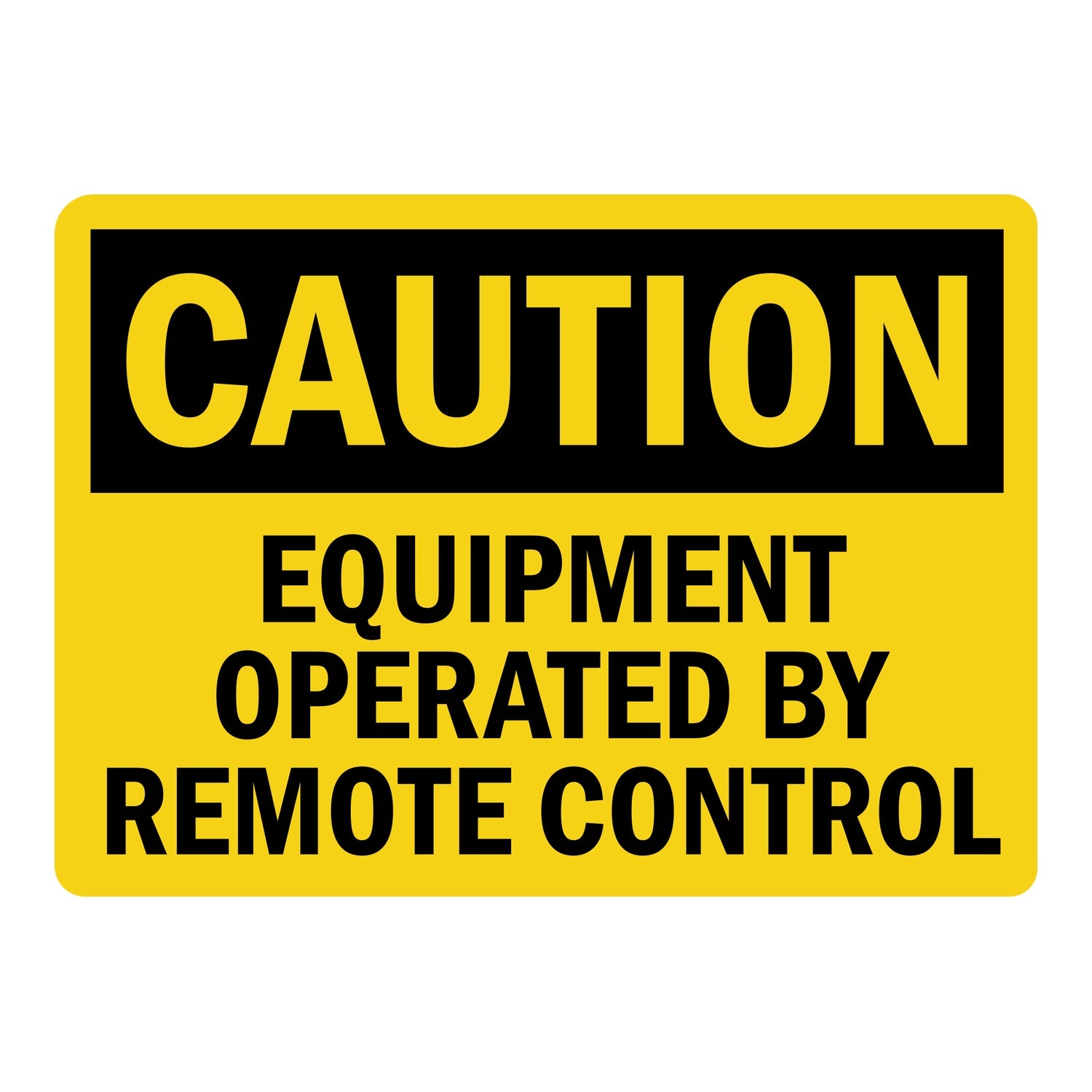 OSHA Caution: Equipment Operated By Remote Control