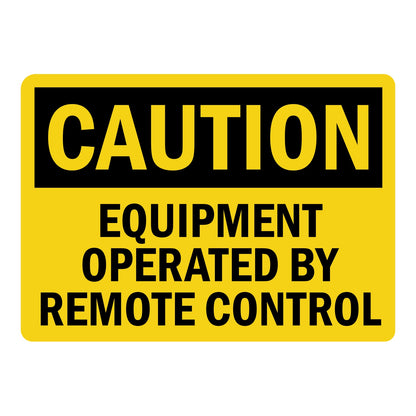 OSHA Caution Equipment Operated By Remote Control Sign Sticker with yellow background, black CAUTION header, and bold text warning of automatic remote startup 