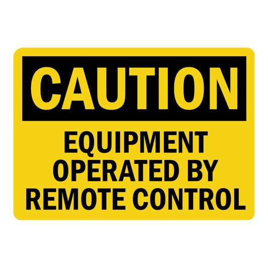 OSHA Caution: Equipment Operated By Remote Control
