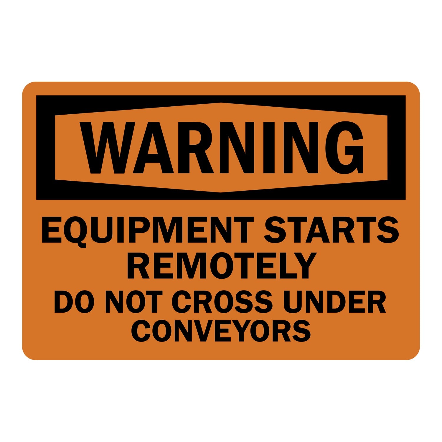 OSHA Warning: Equipment Starts Remotely, Do Not Cross Under Conveyors