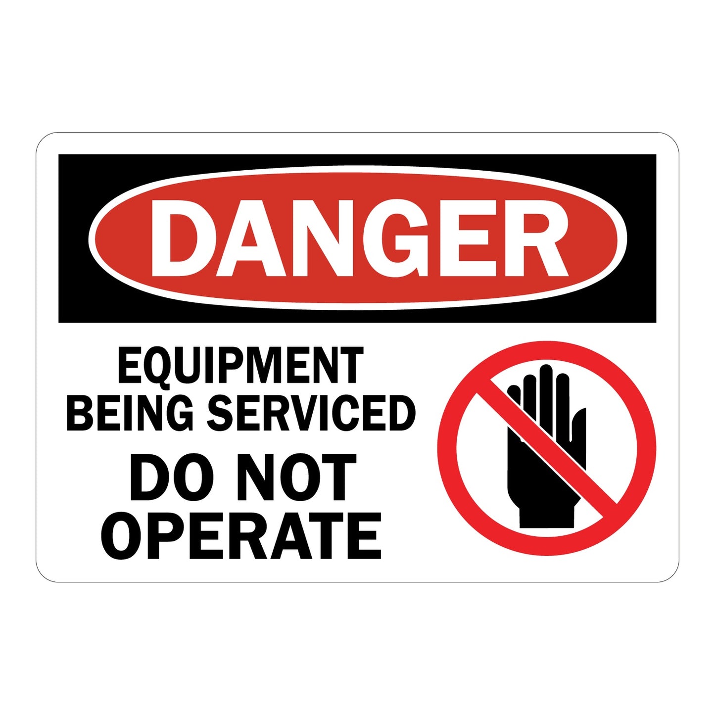 OSHA Danger: Equipment Being Serviced Do Not Operate Sign Stickers – Red oval DANGER header on black band, no-touch hand icon with bold black text. For machinery lockout & industrial servicing zones.