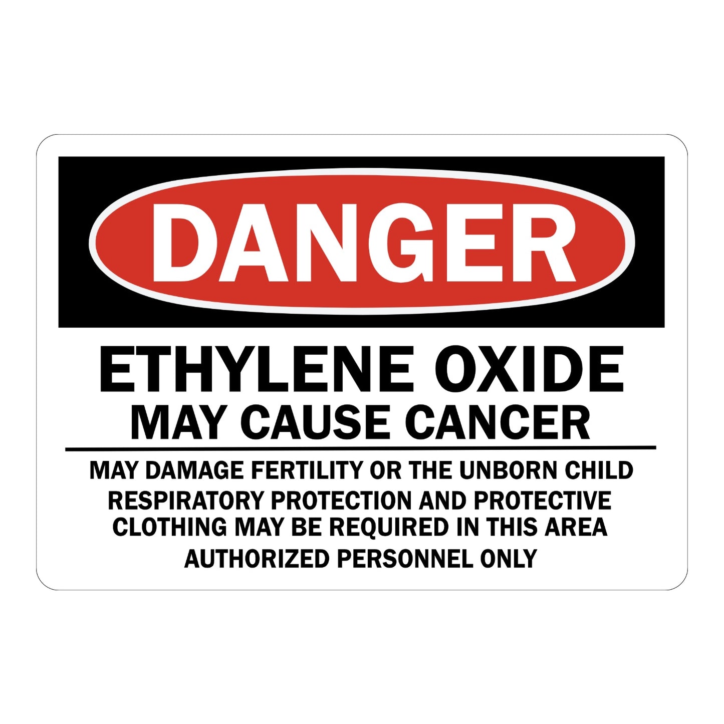OSHA Danger Ethylene Oxide May Cause Cancer Sign Sticker with red oval banner, black header, and bold black text for reproductive hazard and authorized personnel areas.