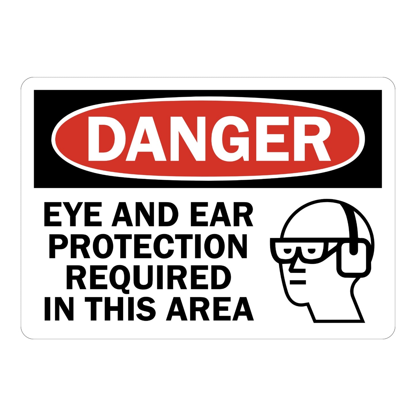 OSHA Danger: Eye and Ear Protection Required in This Area sign sticker with a red oval DANGER header on black background and a black safety goggles icon.
