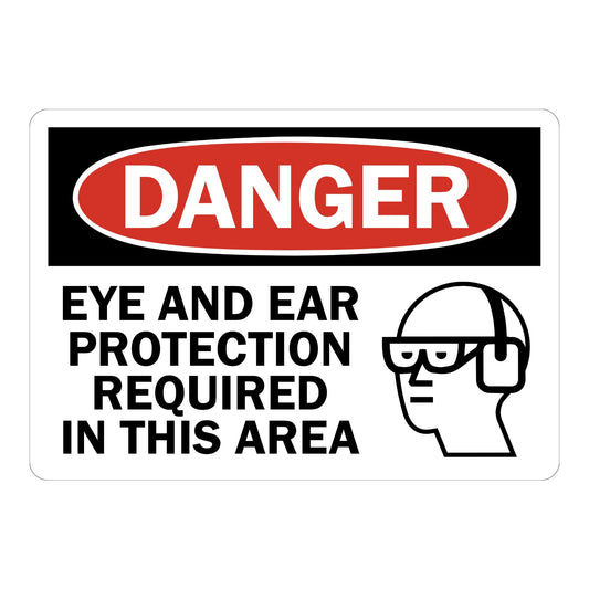 OSHA Danger: Eye and Ear Protection Required in This Area