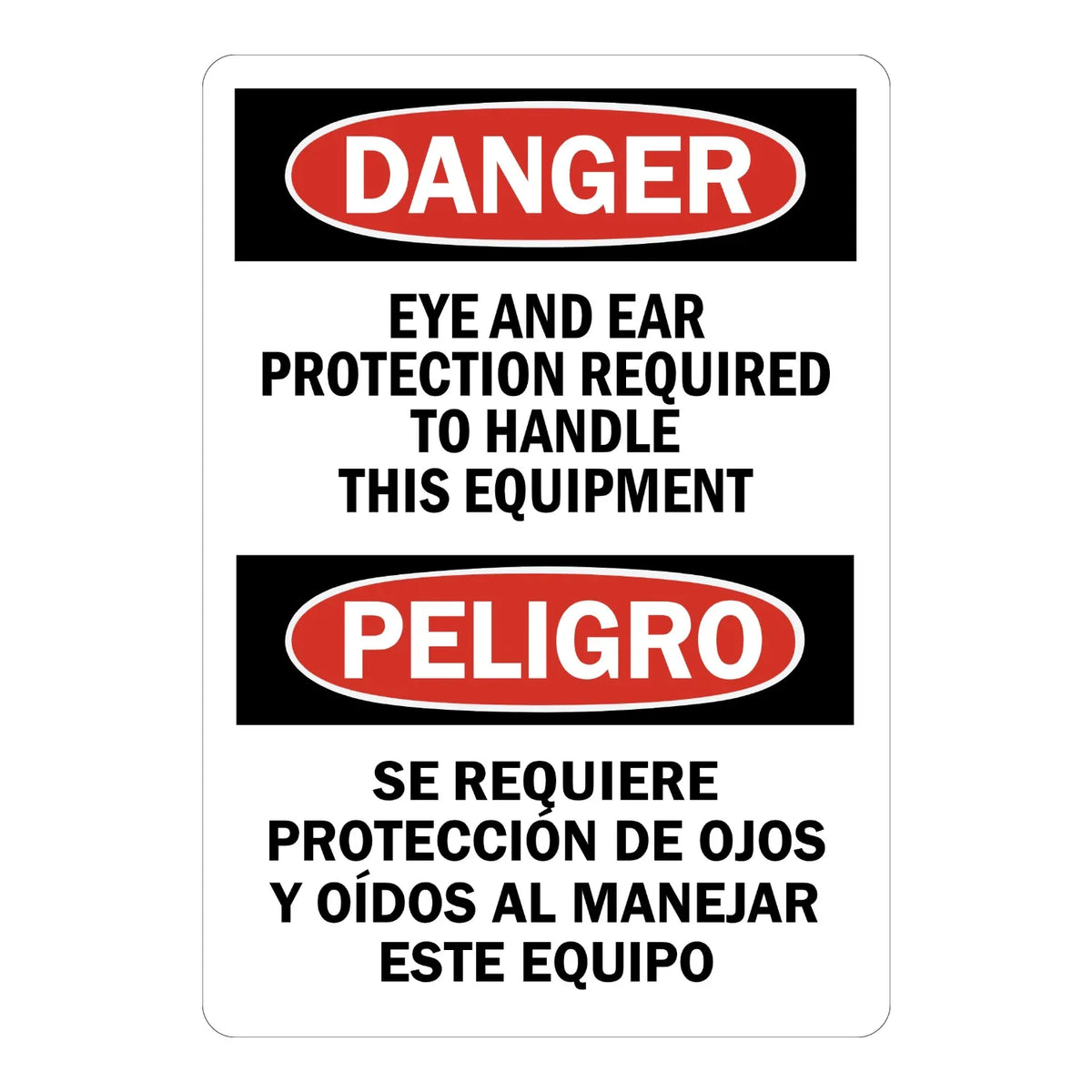 Bilingual OSHA Danger: Eye and Ear Protection Required to Handle This Equipment sign sticker with bold red DANGER and PELIGRO ovals on black header bars below.