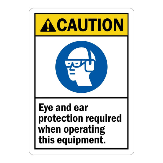 ANSI Caution: Eye and Ear Protection Required When Operating This Equipment (With Graphic)