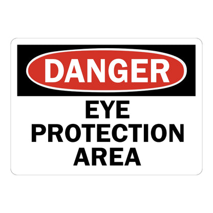 Danger Eye Protection Area OSHA sign in bold red black and white text indicating mandatory safety glasses use for warehouses labs and industrial zones