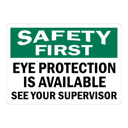 Safety First Eye Protection Is Available See Your Supervisor OSHA sign in green black and white text for warehouses factories and industrial workplaces