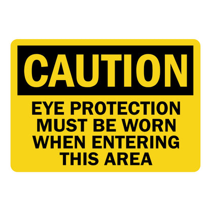 Caution Eye Protection Must Be Worn When Entering This Area OSHA sign in yellow and black text for restricted areas and industrial work zones today
