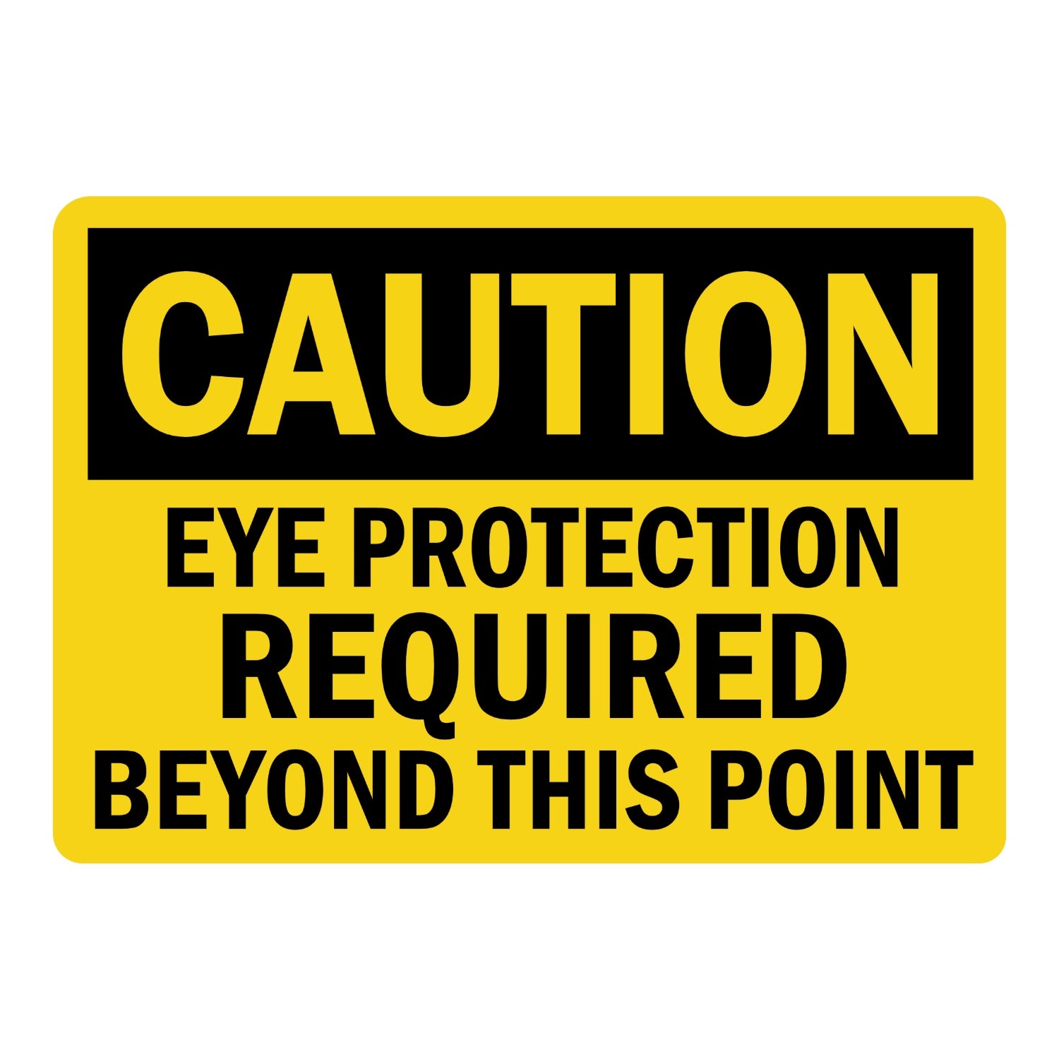 OSHA Caution: Eye Protection Required Beyond This Point