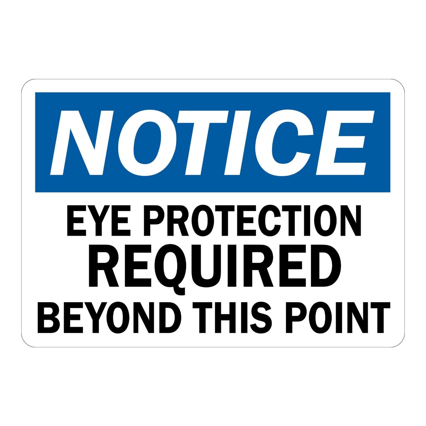 OSHA Notice Eye Protection Required Beyond This Point Sign Sticker with blue header, italicized white text, and bold black text on white background for eye protection areas.