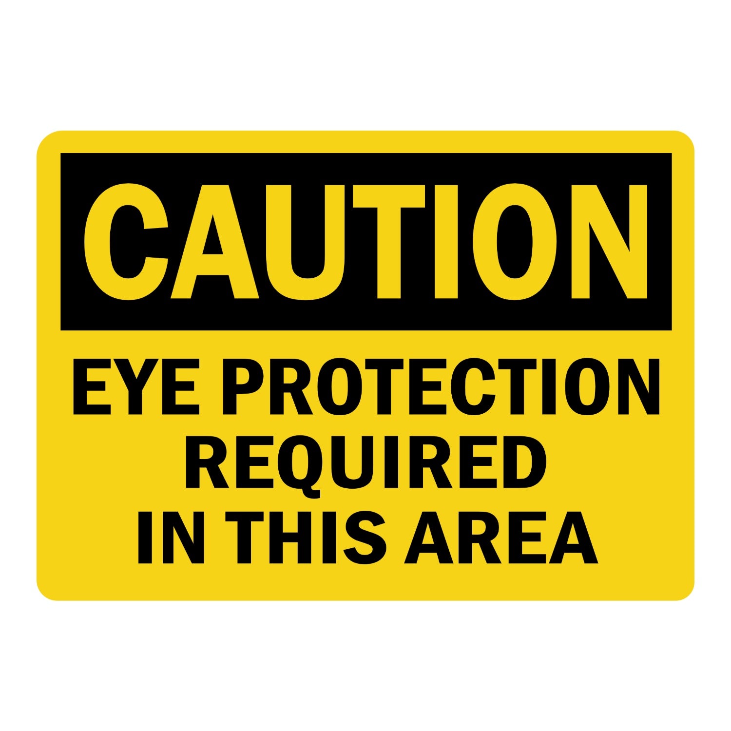 OSHA Caution: Eye Protection Required in This Area