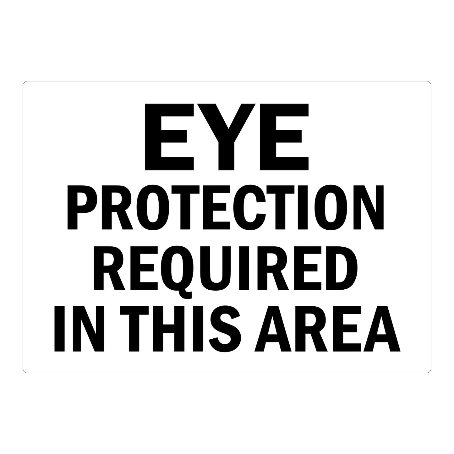 Warning Eye Protection Required in This Area sign with bold black text on a white background for warehouses labs construction sites and industrial work zones