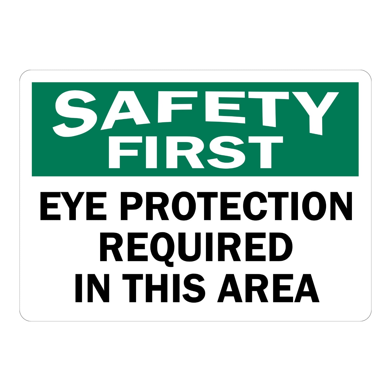 OSHA Safety First: OSHA Safety First Sign: Eye Protection Required in This Area