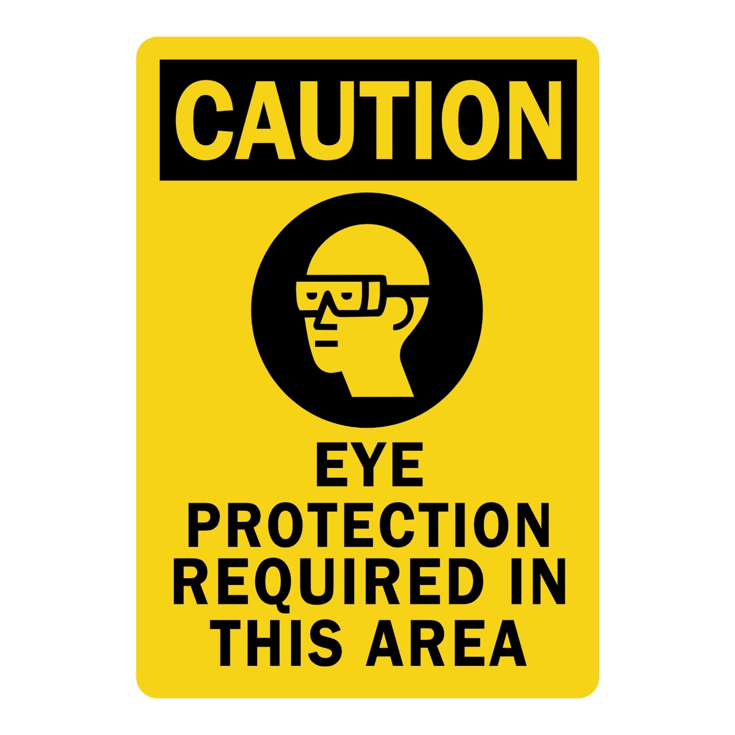 OSHA Caution: Eye Protection Required in This Area sign in yellow and black featuring a safety glasses icon for warehouses labs and industrial zones