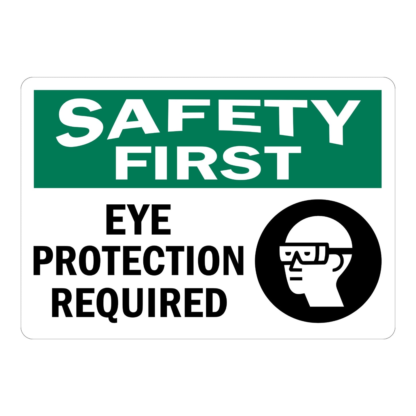 OSHA Safety First Eye Protection Required Sign Sticker with green header, bold white text, and safety glasses head icon for eye protection requirement areas.