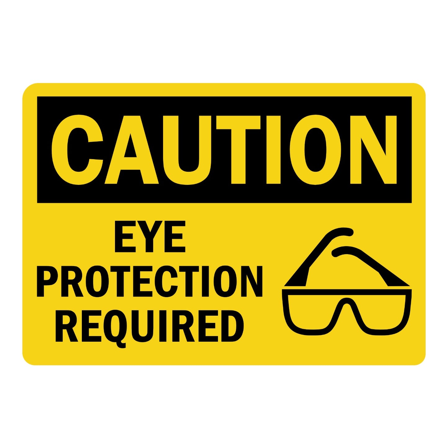 OSHA Caution Eye Protection Required Sign Sticker with yellow background, black header, and safety glasses icon for eye protection requirement areas.