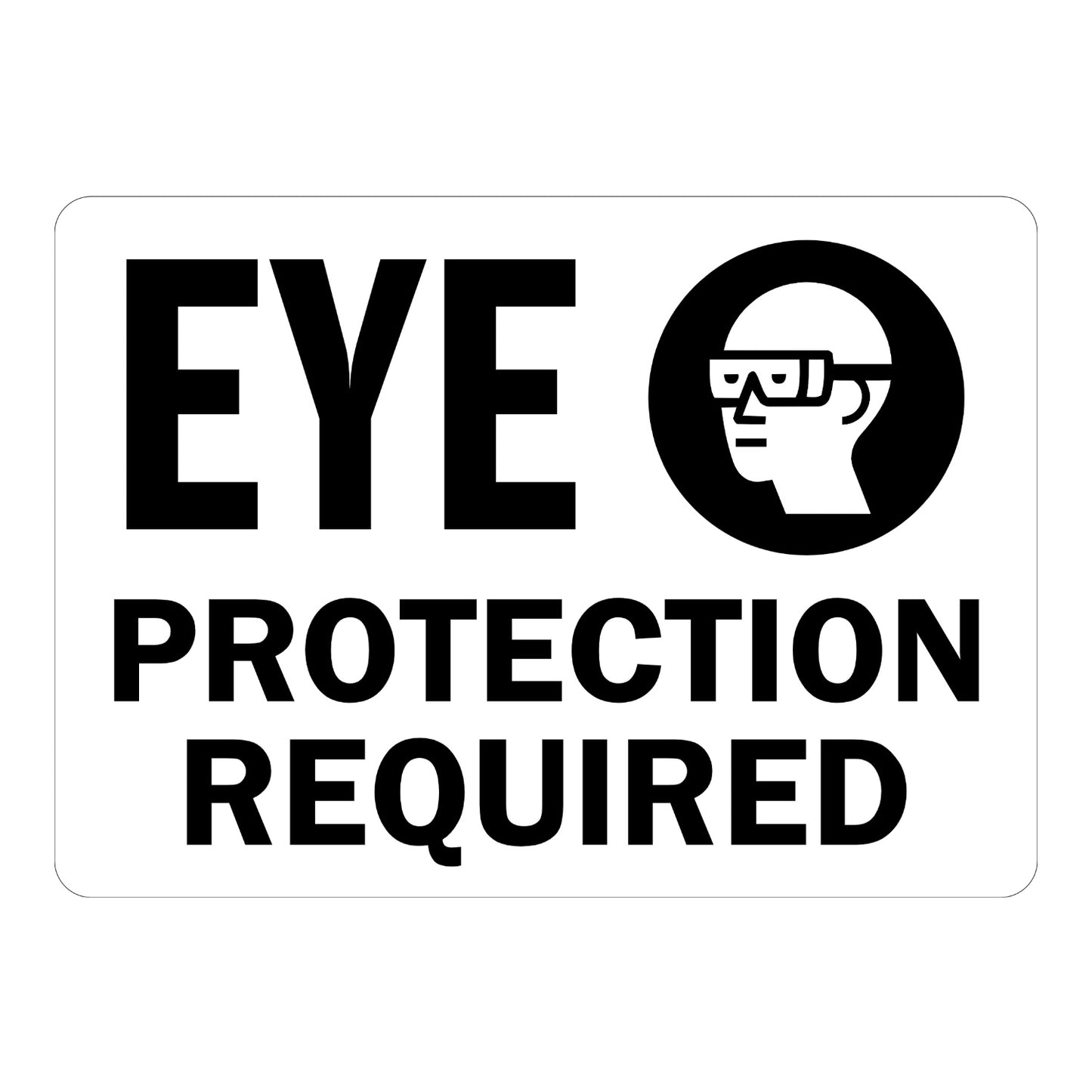 Warning Eye Protection Required sign in bold black text featuring a safety glasses icon for warehouses laboratories workshops and industrial work areas