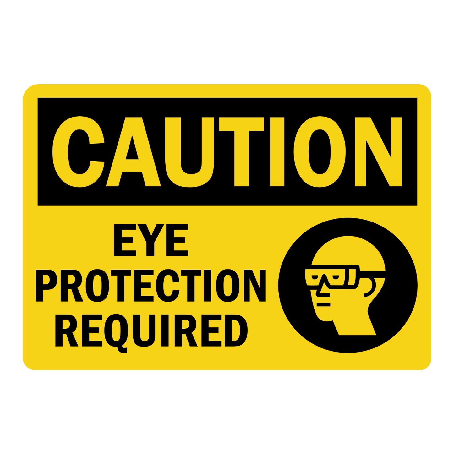 OSHA Caution Eye Protection Required Sign Sticker with yellow background, black header, and safety glasses head icon for eye protection requirement areas.