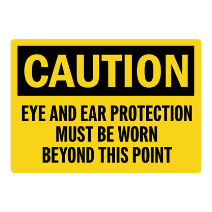 OSHA Caution: Eye and Ear Protection Must Be Worn Beyond This Point Sign Stickers with bold black text on solid yellow background and black CAUTION header banner.