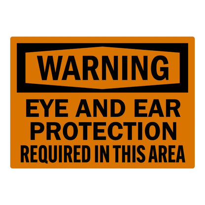 OSHA Warning: Eye and Ear Protection Required in This Area sign sticker featuring a bold black WARNING header banner on an orange background with black text.