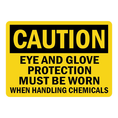 Caution: Eye and Glove Protection Must Be Worn When Handling Chemicals sign sticker with bold black text on yellow, ideal for OSHA compliance in chemical work areas.