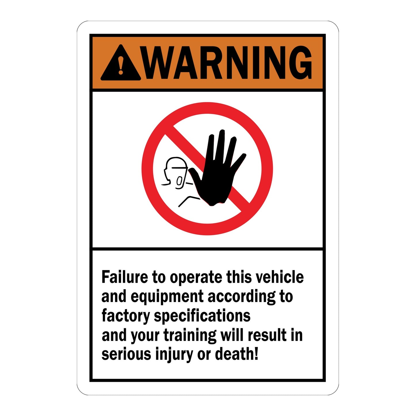 ANSI Warning: Failure to Operate Vehicle Equipment Per Training sign stickers featuring prohibited hand icon, clearly warns of serious injury or death