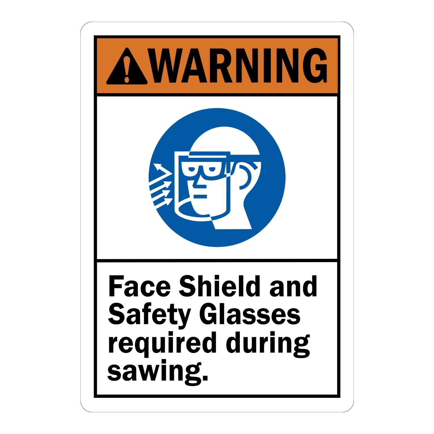 ANSI Warning: Face Shield and Safety Glasses Required During Sawing