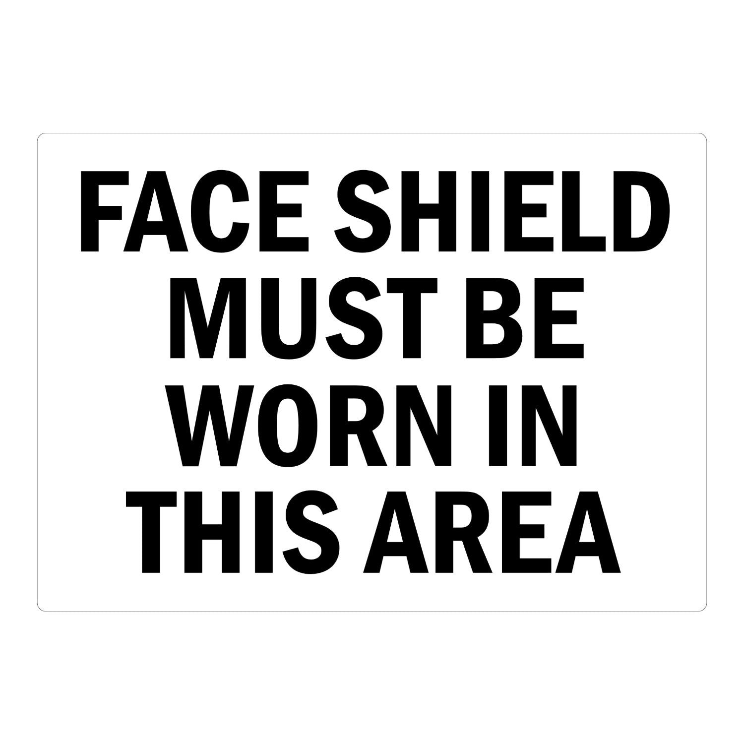 Warning: Face Shield Must Be Worn in This Area