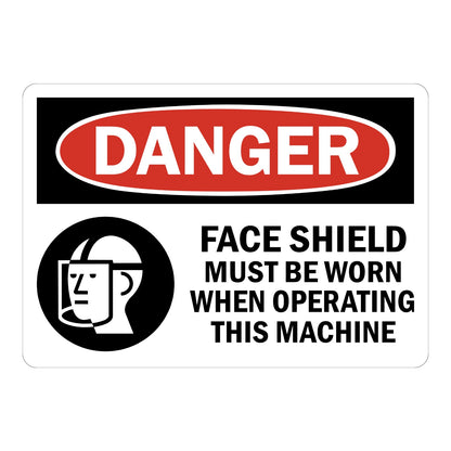 OSHA Danger: Face Shield Must Be Worn When Operating This Machine sign sticker with red oval DANGER header on black background and face shield icon shown.