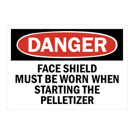 OSHA Danger: Face Shield Must Be Worn When Starting the Pelletizer