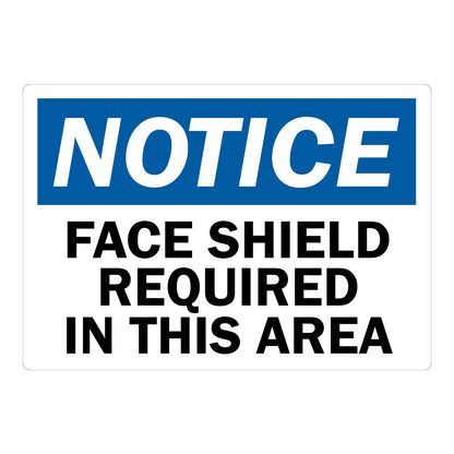 OSHA Notice: Face Shield Required in This Area sign sticker featuring a bold blue NOTICE header and bold black warning text on a white background below.