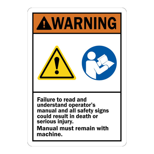ANSI Warning: Failure To Read And Understand Operator's Manual And All Safety Signs Could Result In Death Or Serious Injury. Manual Must Remain With Machine