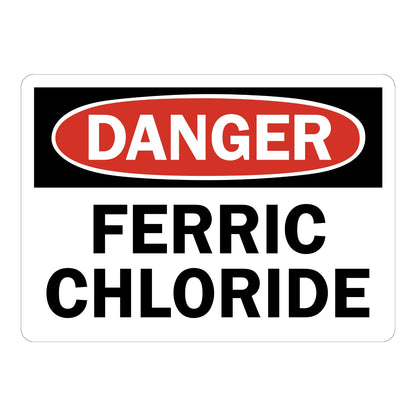 OSHA Danger Ferric Chloride Sign Sticker with white background, red and black DANGER header, and large bold black text warning of chemical hazard on site 