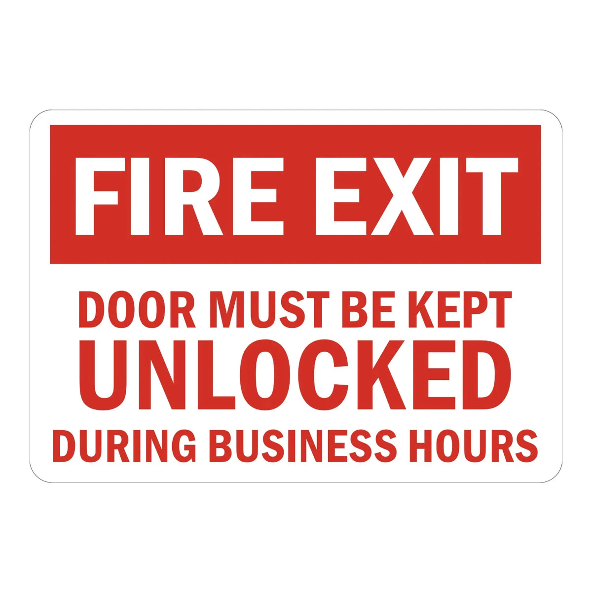 Fire Exit Door Must Be Kept Unlocked During Business Hours Sign Sticker – white sign with a red header and bold red text stating the fire exit door must remain unlocked during business hours