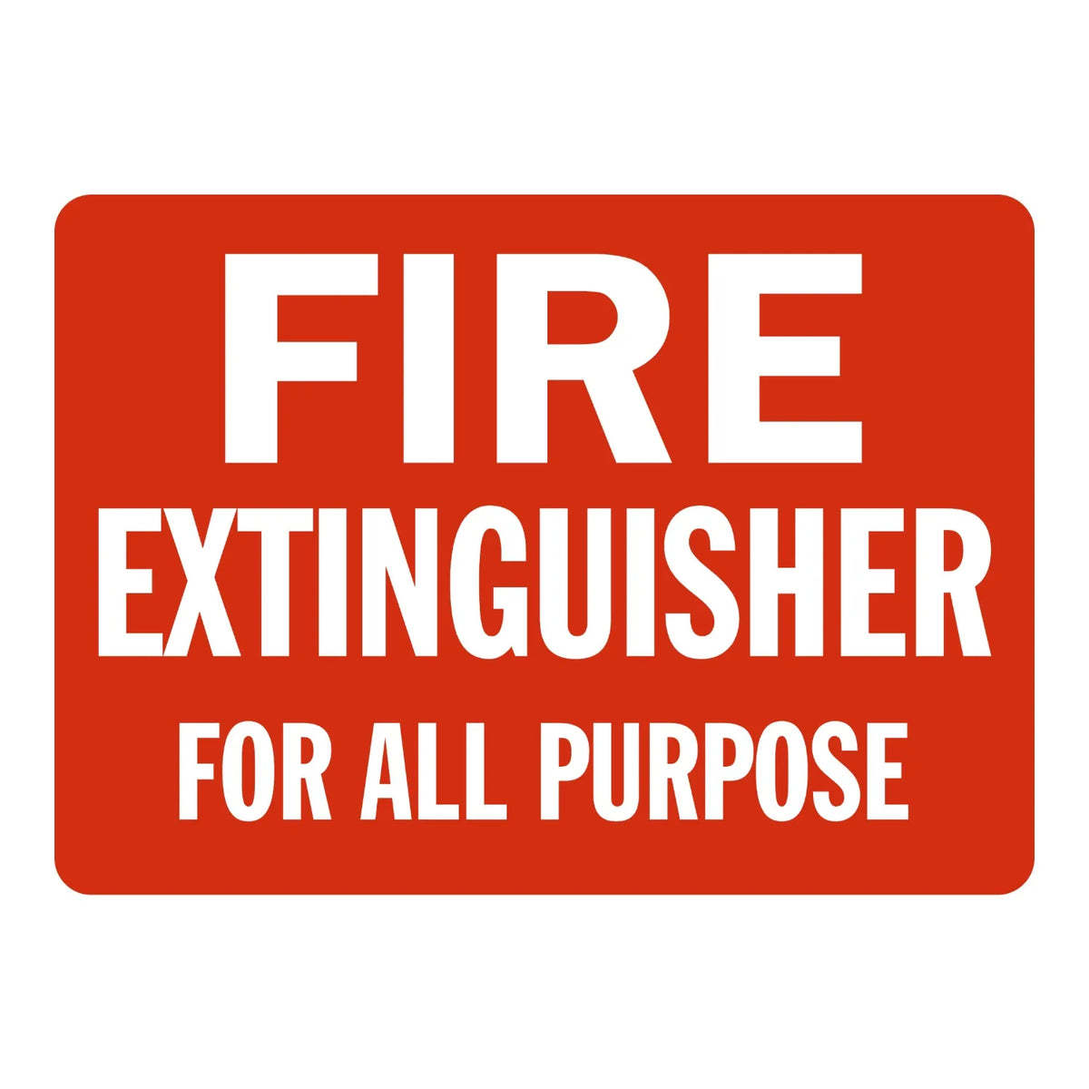 Fire Extinguisher for All Purpose sign stickers: solid red background with bold white FIRE EXTINGUISHER FOR ALL PURPOSE text in three stacked lines, no icon.