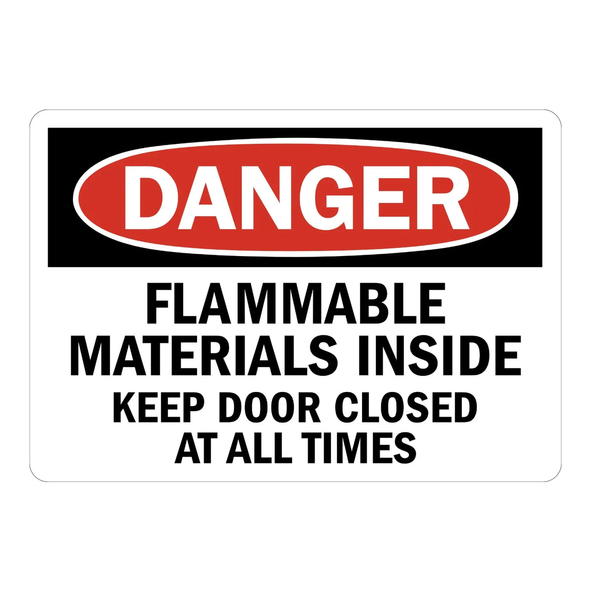 Danger: Flammable Materials Inside Keep Door Closed at All Times sign sticker with bold white text in a red oval on black, ideal for OSHA hazard identification.