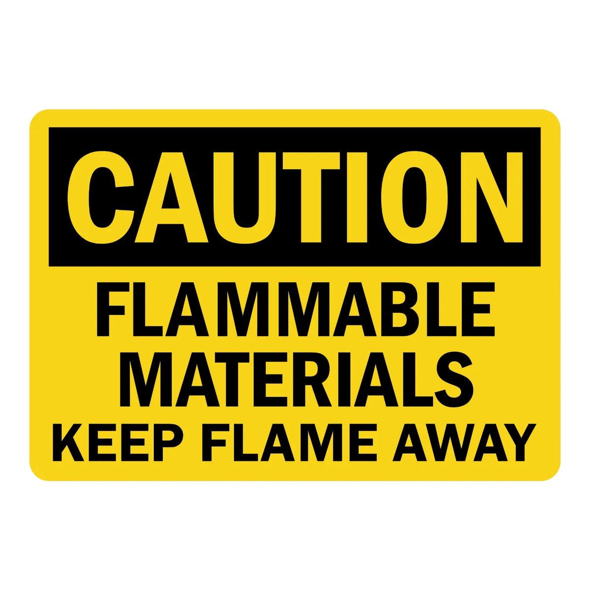 OSHA Caution: Flammable Materials - Keep Flame Away