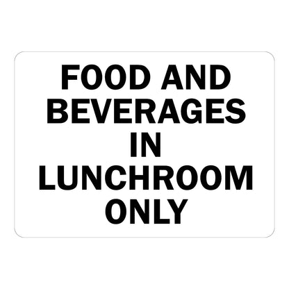 Food and Beverages in Lunchroom Only Sign Sticker with bold black text on a white background, for directing eating and drinking to designated break areas