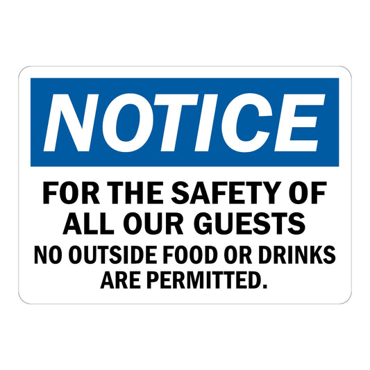 OSHA Notice: For the Safety of All Our Guests, No Outside Food or Drinks Are Permitted
